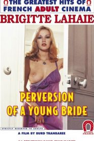 Perversion Of A Young Bride Sex Full Movies