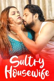 Sultry Housewife (2025) Hindi Hot Short Film