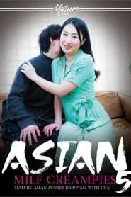 Asian MILF Creampies 5 (2025) Xxx Full Movies