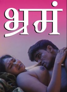 Bhramam (2025) Hindi Hot Short Film Navarasa