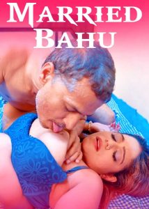 Married Bahu (2025) Hindi Hot Short Film