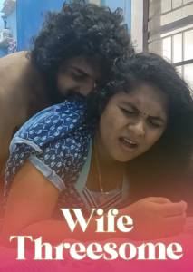 Wife Threesome (2025) Malayalam Hot Short Film